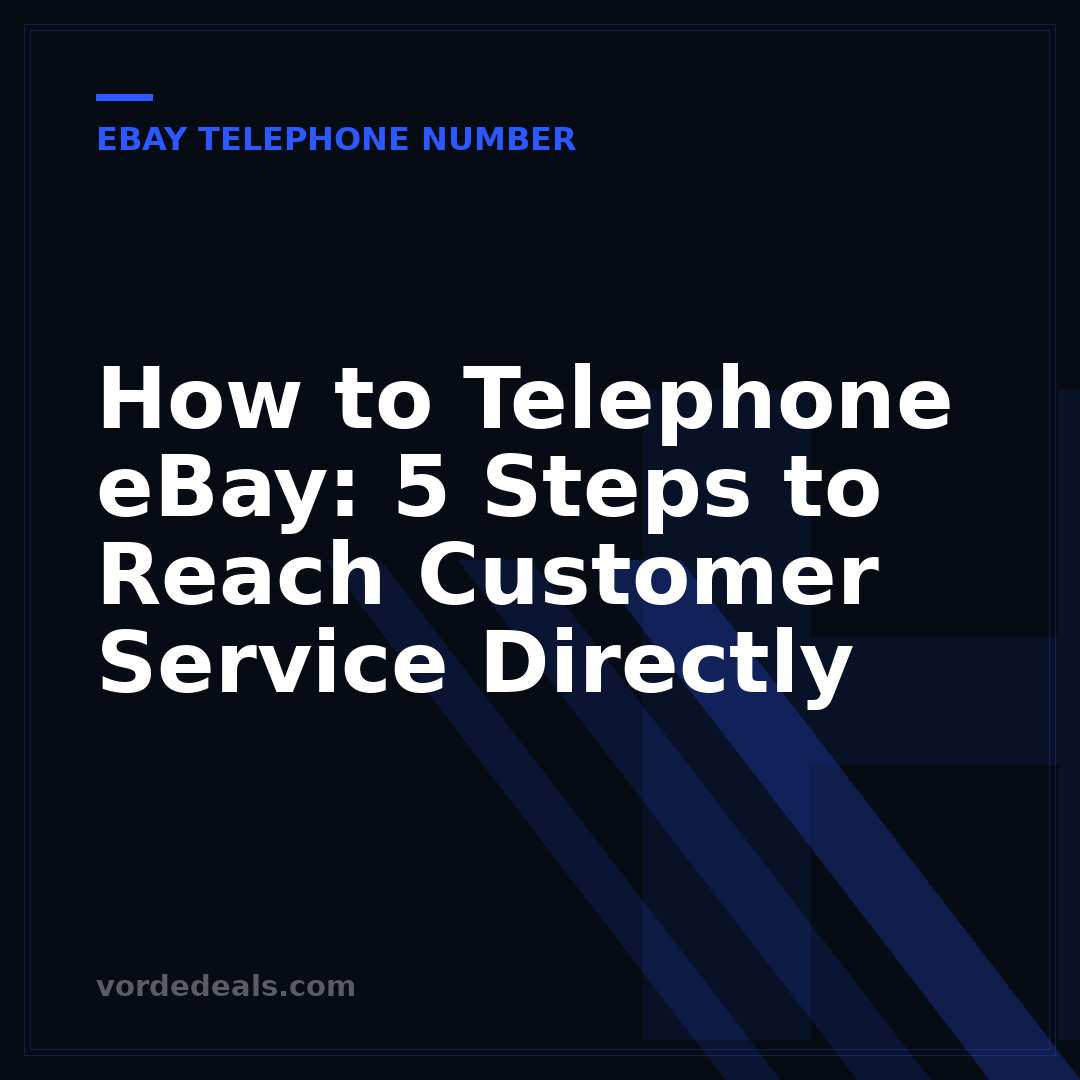 How to Telephone eBay: 5 Steps to Reach Customer Service Directly
