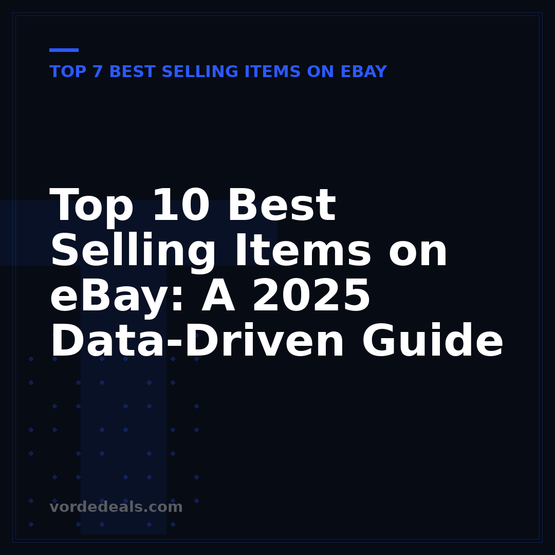 Top 10 Best Selling Items on eBay: A 2025 Data-Driven Guide