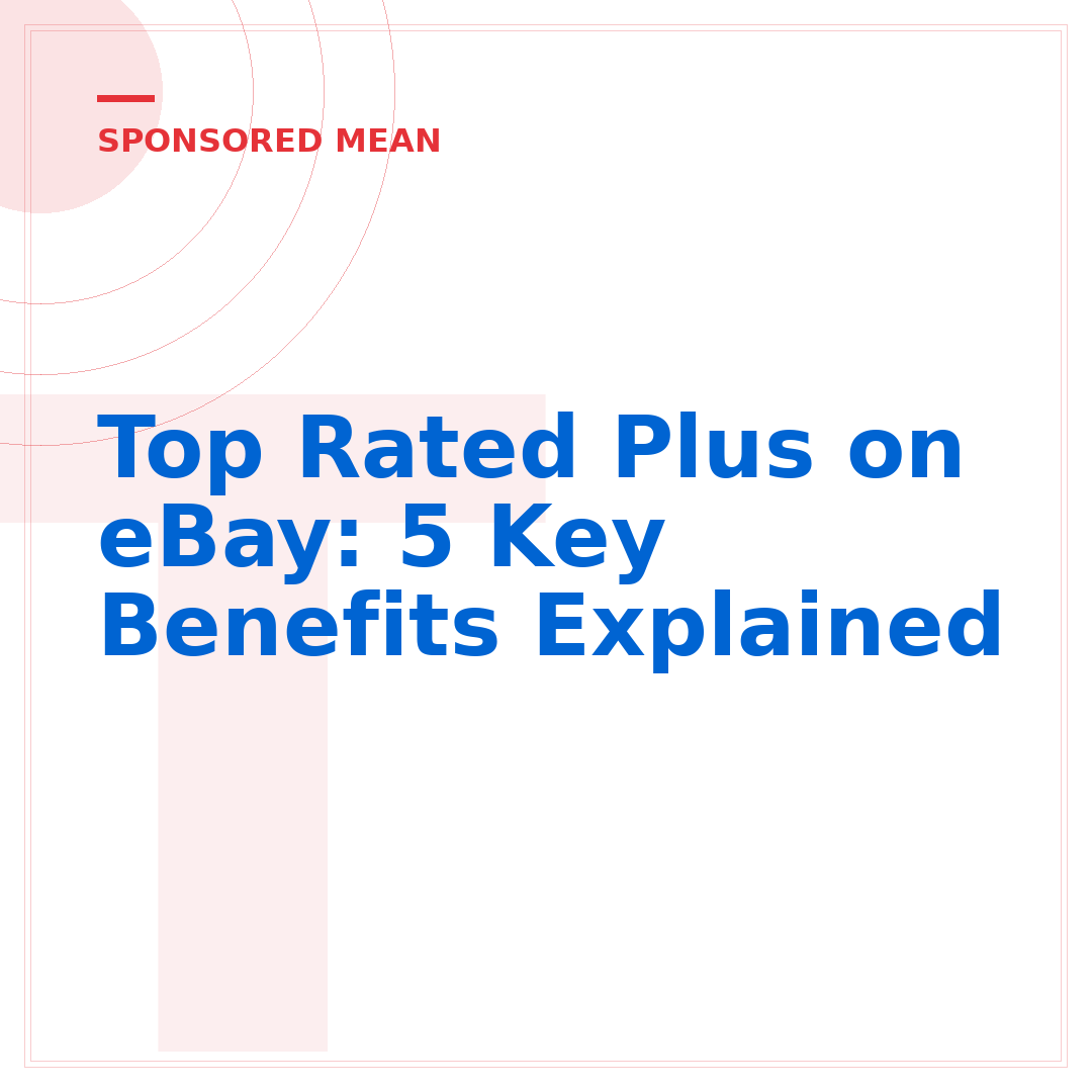 Top Rated Plus on eBay: 5 Key Benefits Explained