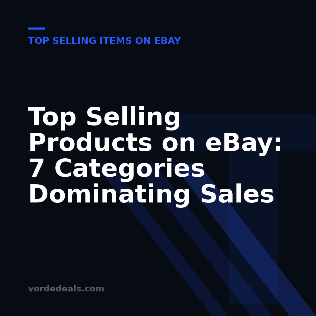 Top Selling Products on eBay: 7 Categories Dominating Sales