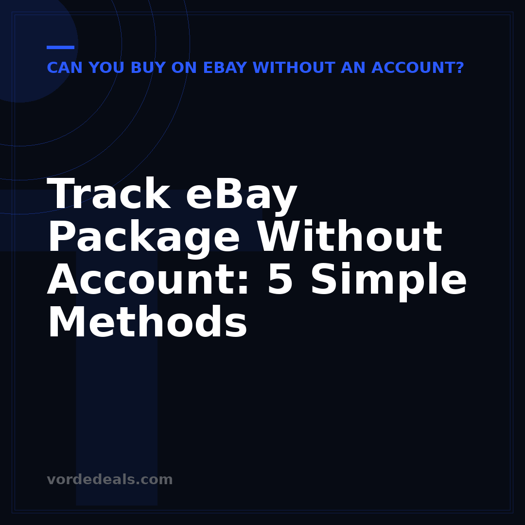 Track eBay Package Without Account: 5 Simple Methods
