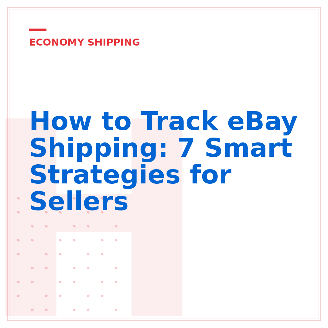 How to Track eBay Shipping: 7 Smart Strategies for Sellers