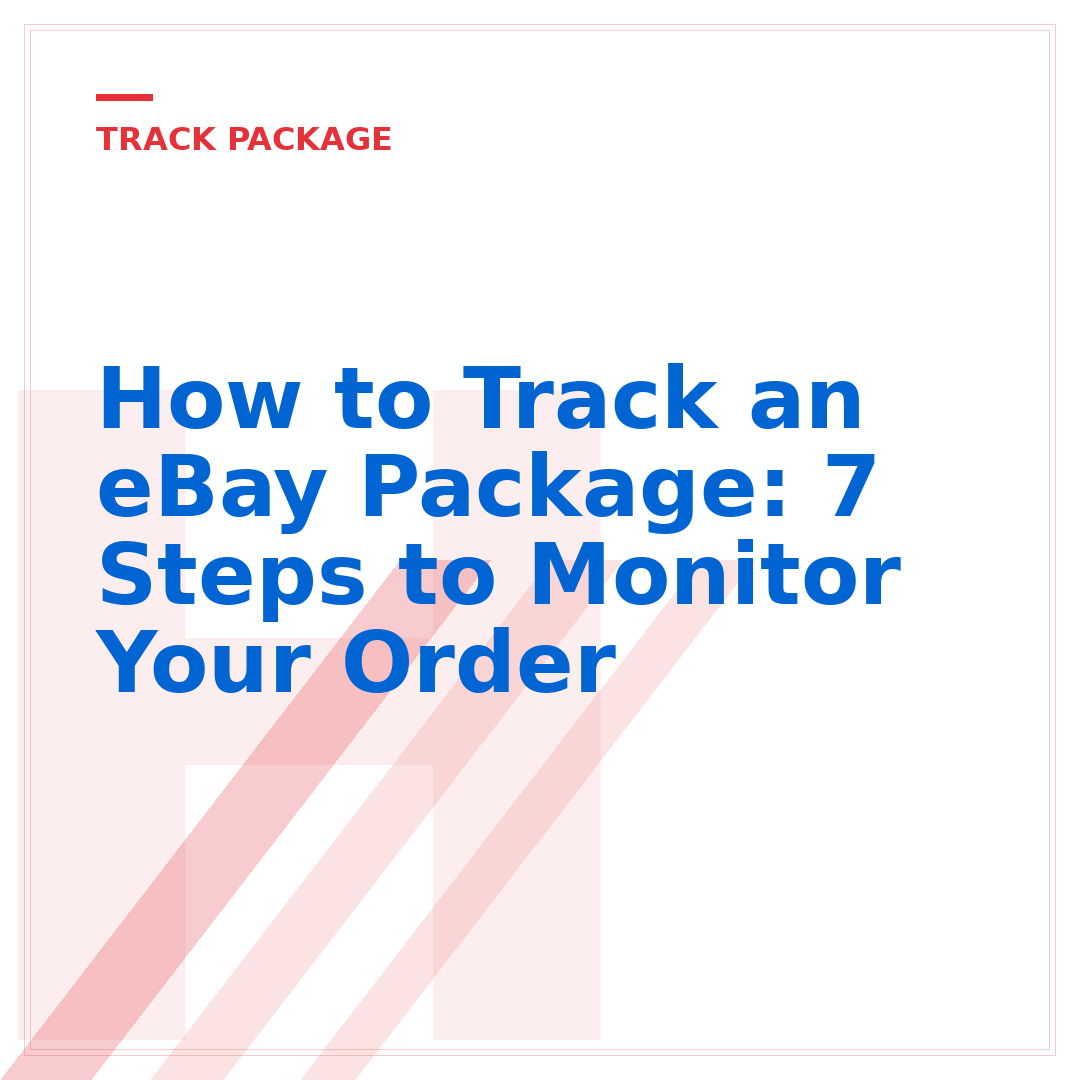 How to Track an eBay Package: 7 Steps to Monitor Your Order