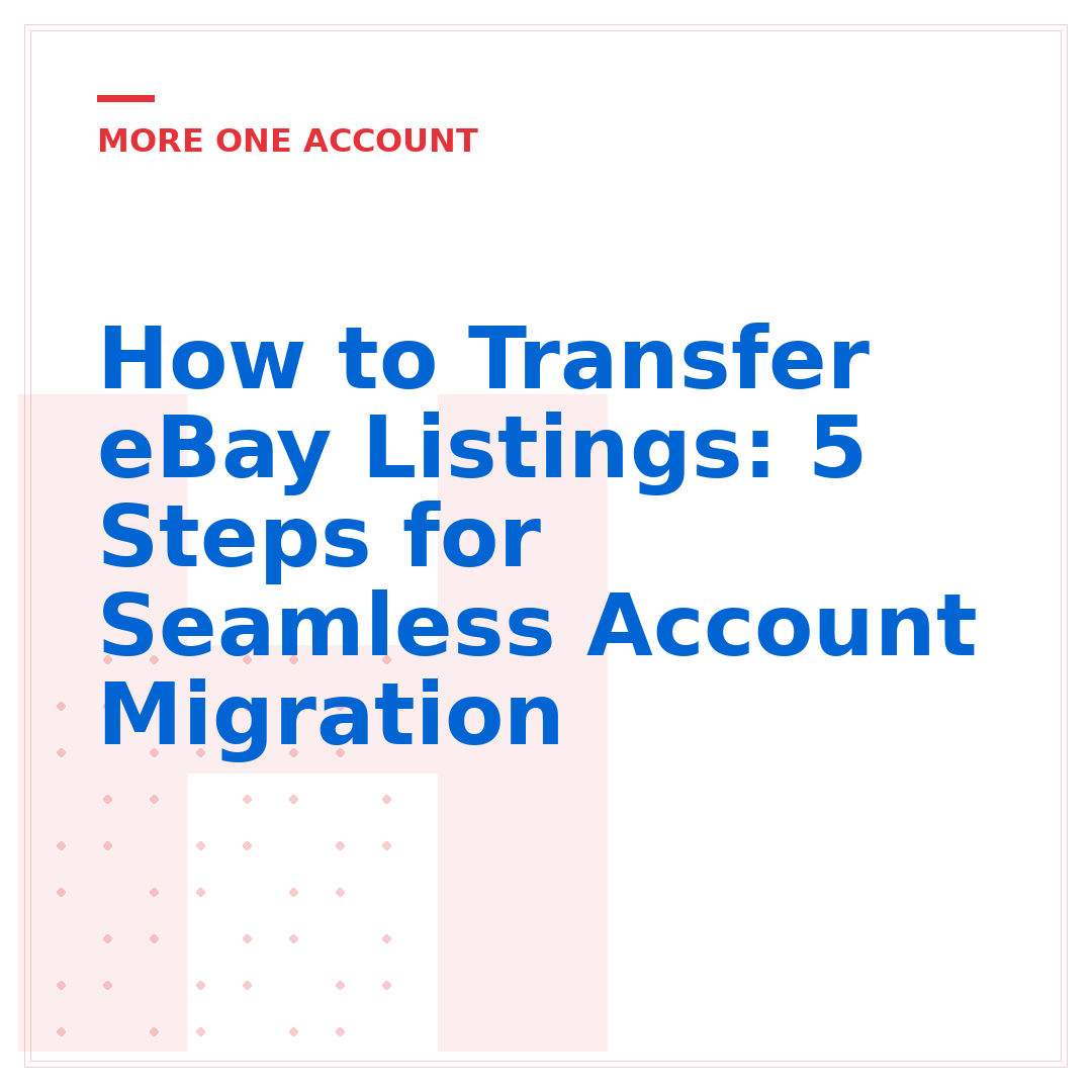 How to Transfer eBay Listings: 5 Steps for Seamless Account Migration