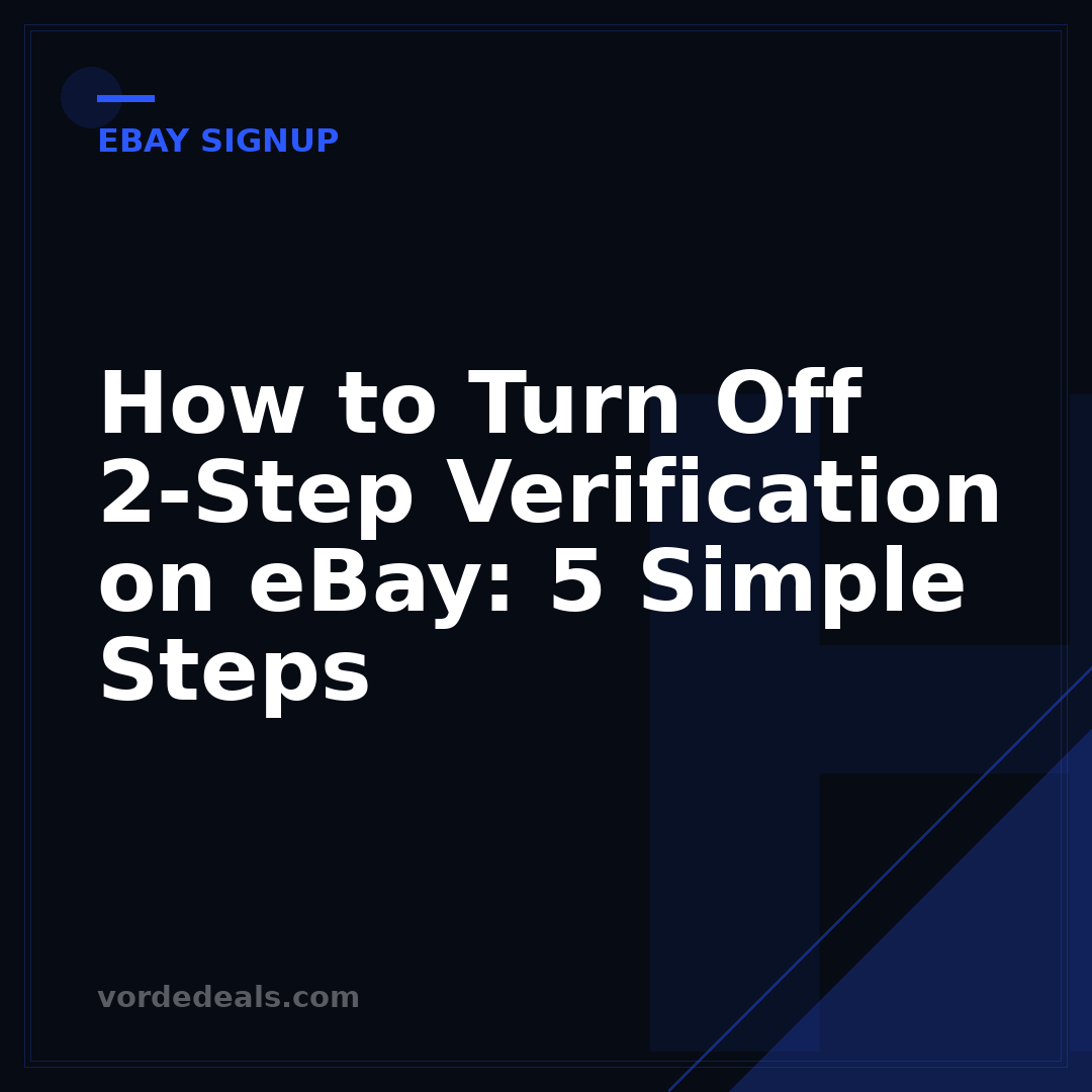 How to Turn Off 2-Step Verification on eBay: 5 Simple Steps