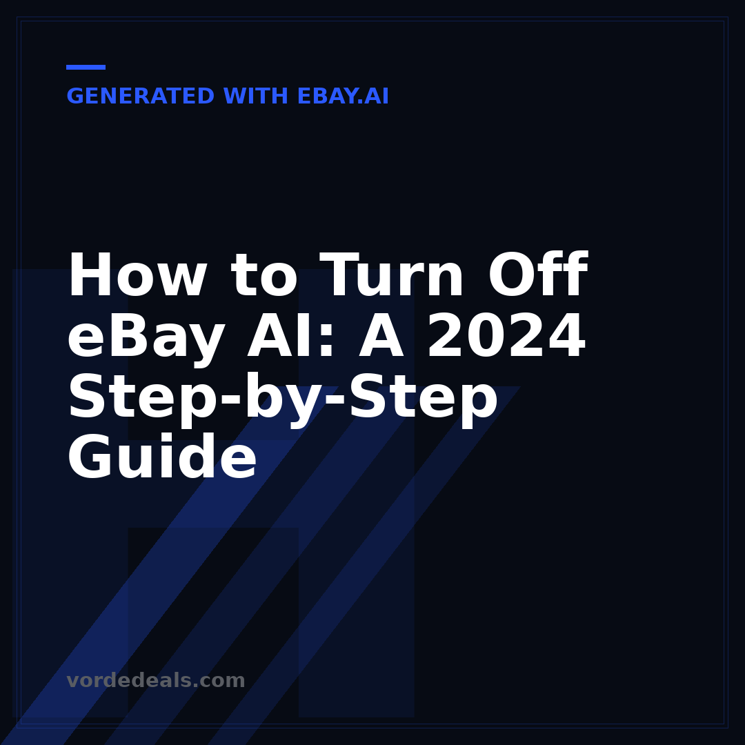 How to Turn Off eBay AI: A 2024 Step-by-Step Guide