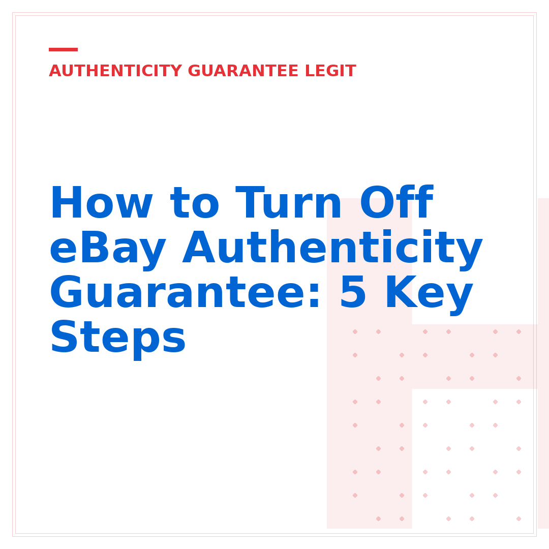 How to Turn Off eBay Authenticity Guarantee: 5 Key Steps
