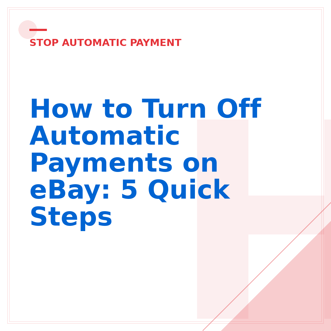 How to Turn Off Automatic Payments on eBay: 5 Quick Steps