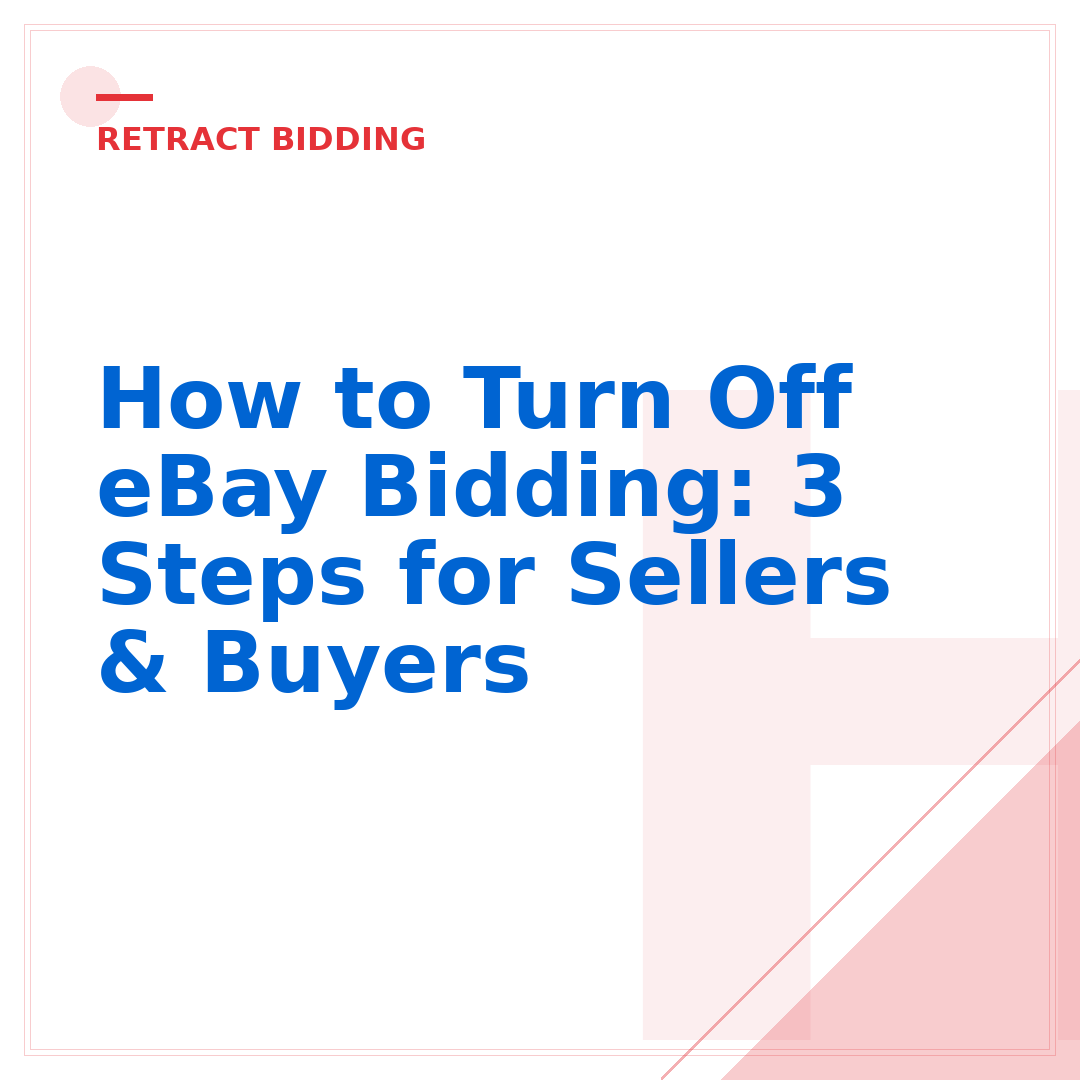 How to Turn Off eBay Bidding: 3 Steps for Sellers & Buyers