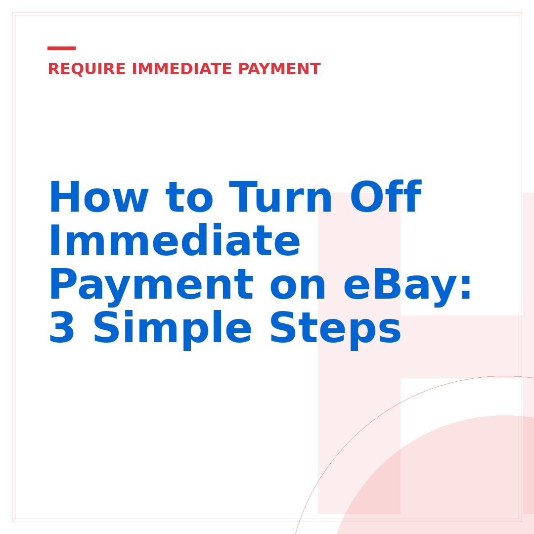 How to Turn Off Immediate Payment on eBay: 3 Simple Steps