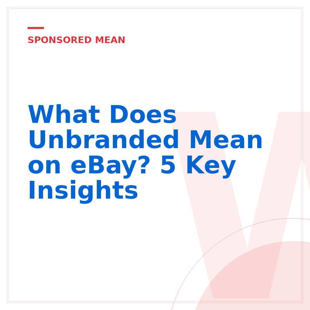 What Does Unbranded Mean on eBay? 5 Key Insights