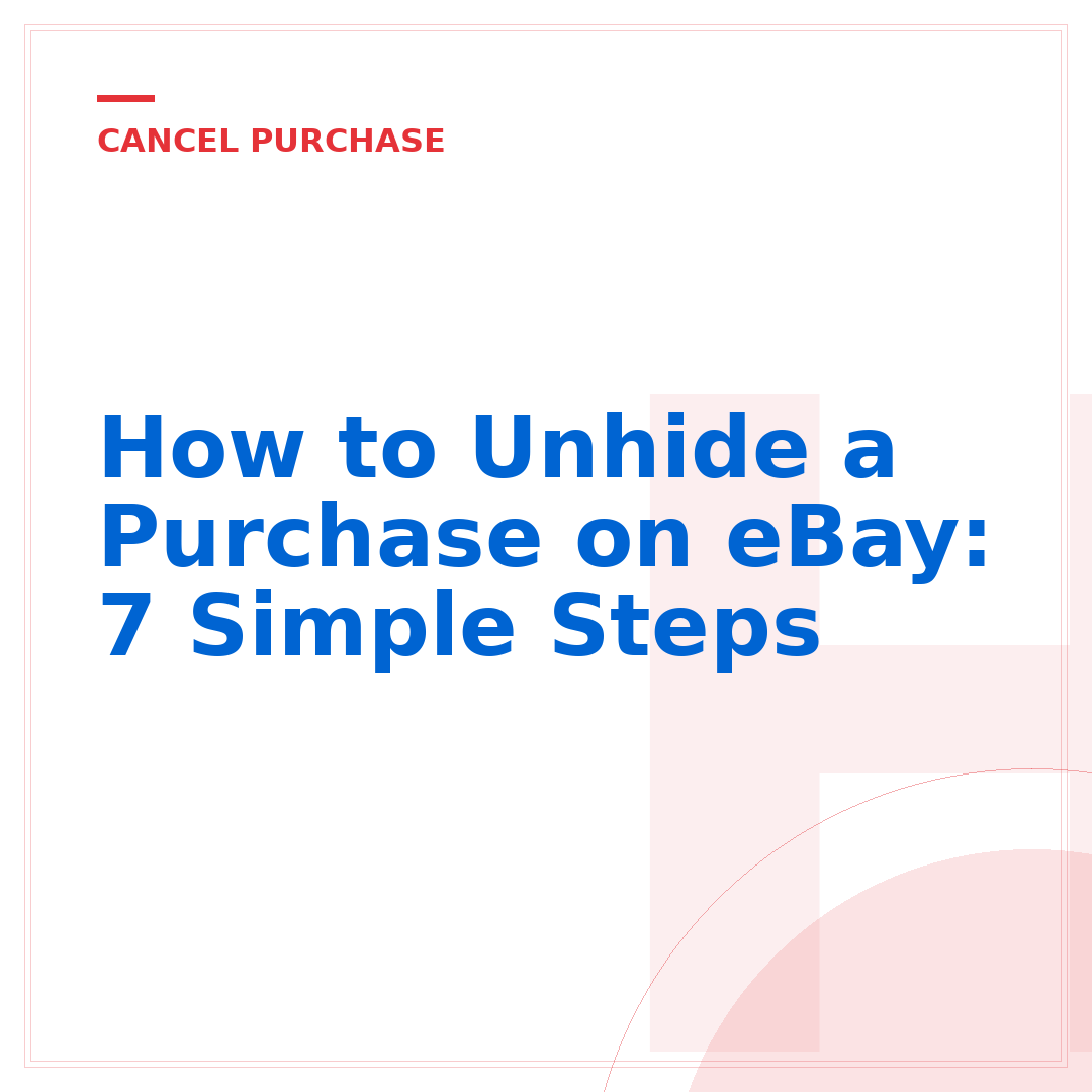 How to Unhide a Purchase on eBay: 7 Simple Steps