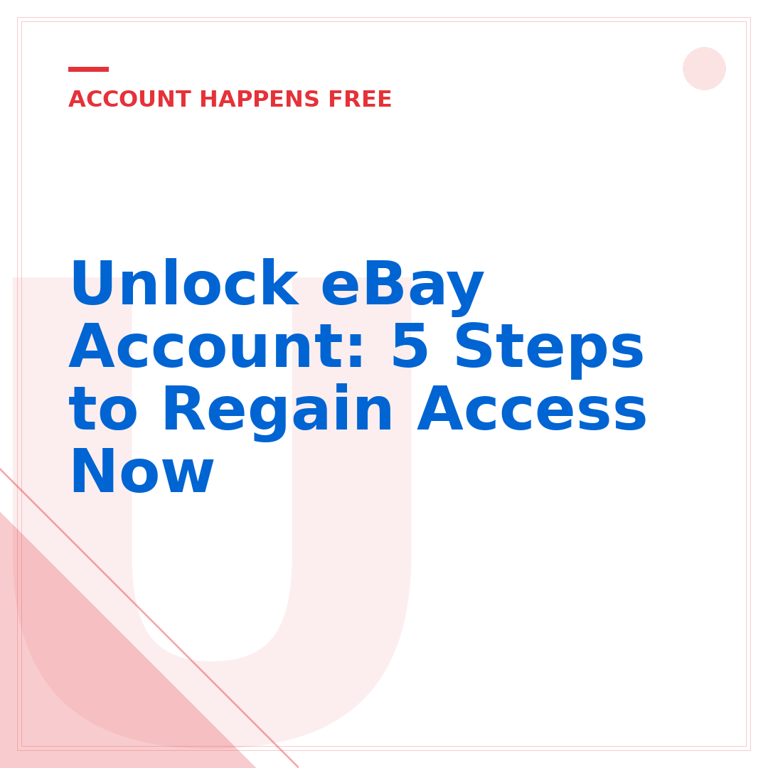 Unlock eBay Account: 5 Steps to Regain Access Now