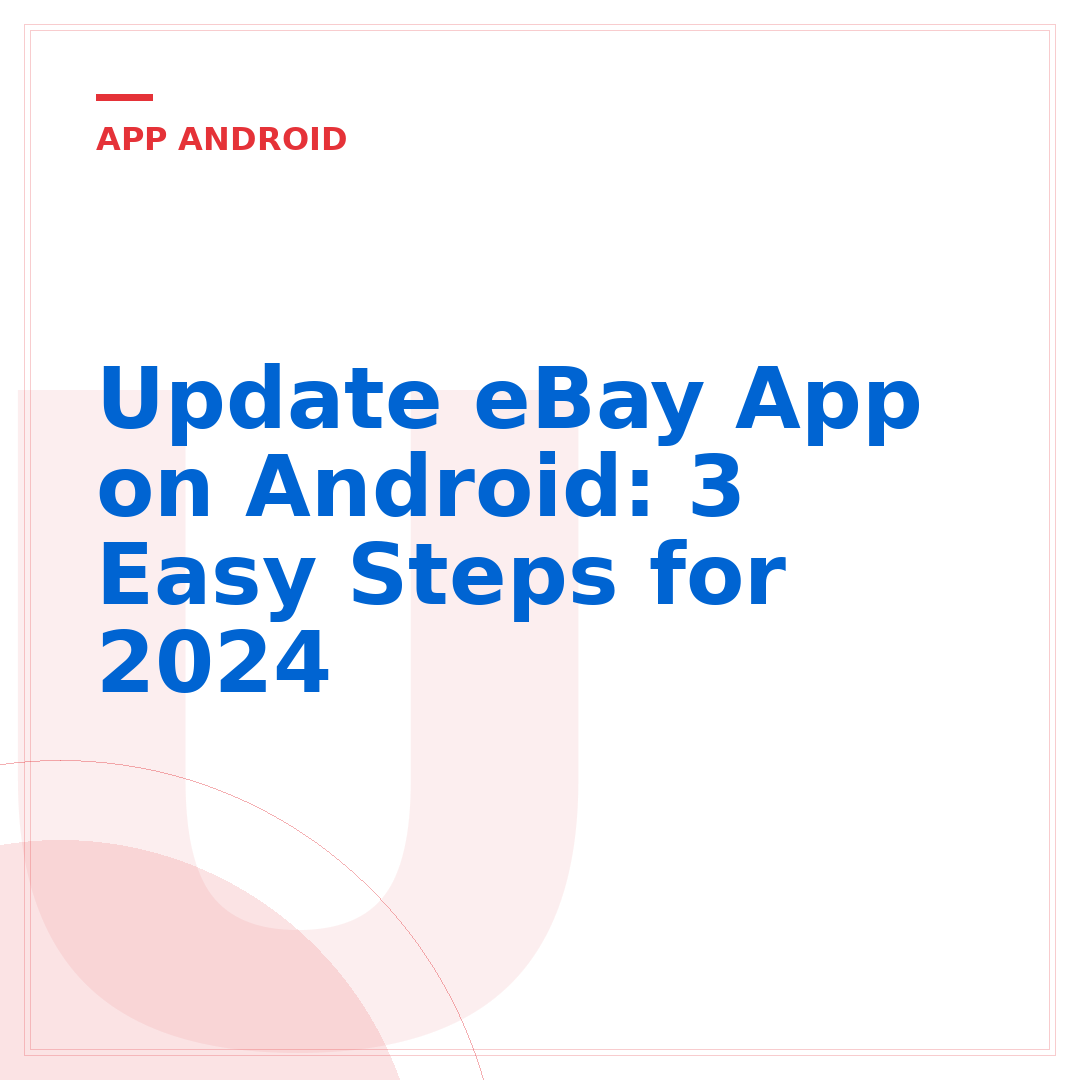 Update eBay App on Android: 3 Easy Steps for 2024