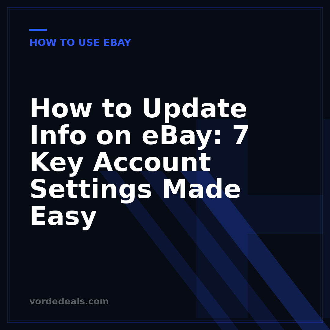 How to Update Info on eBay: 7 Key Account Settings Made Easy