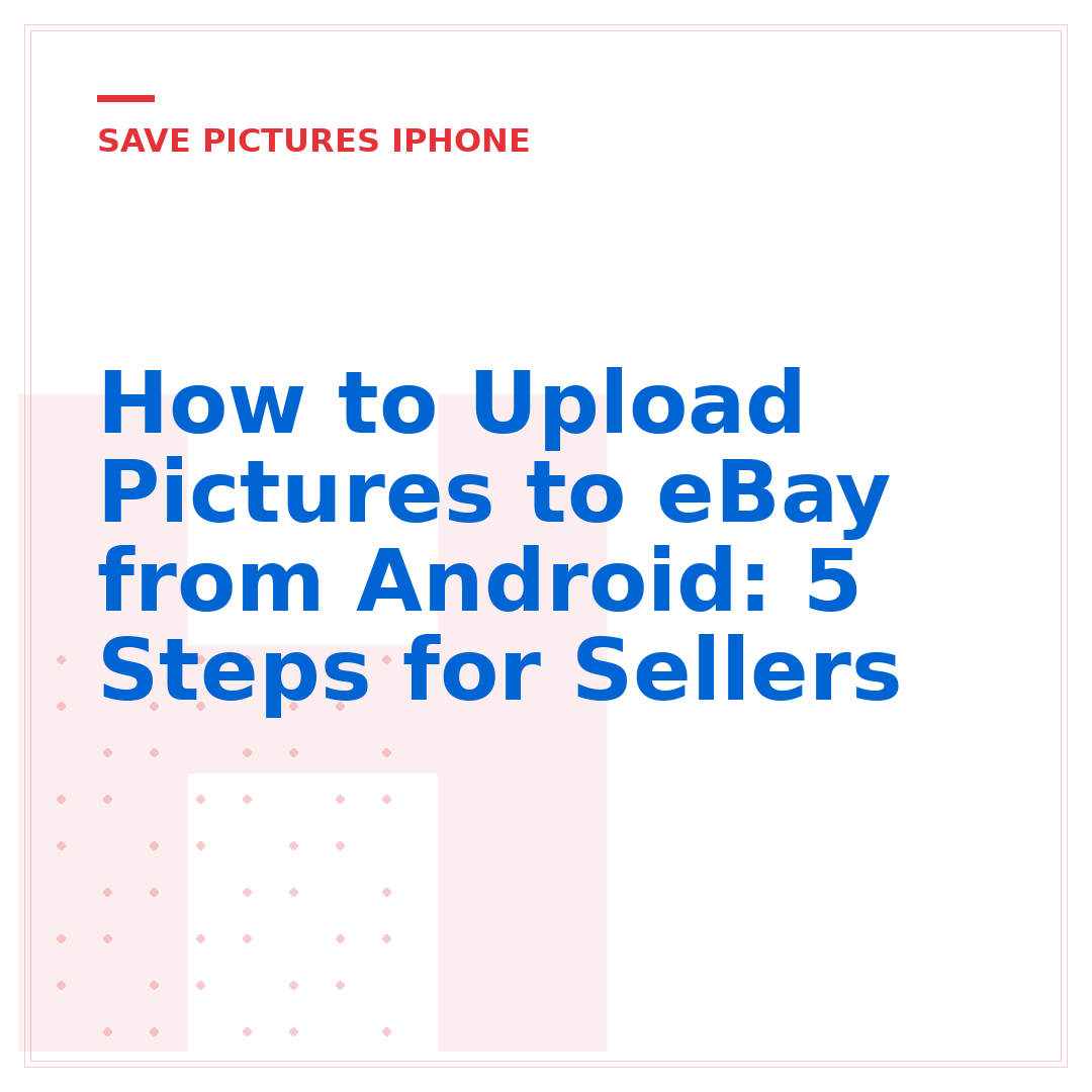 How to Upload Pictures to eBay from Android: 5 Steps for Sellers