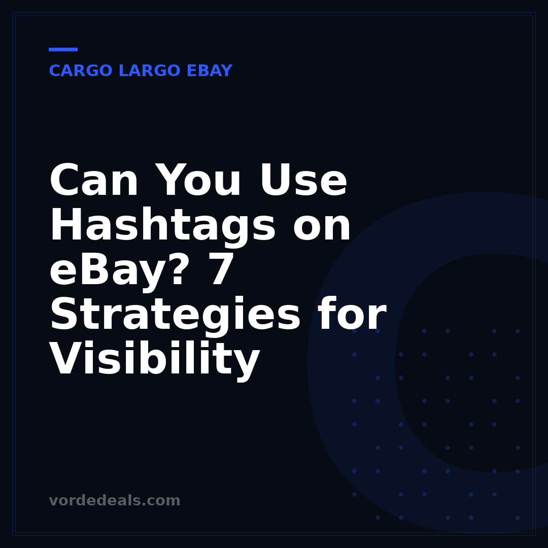 Can You Use Hashtags on eBay? 7 Strategies for Visibility