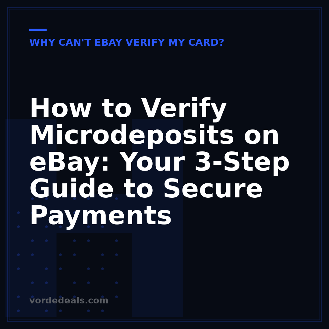 How to Verify Microdeposits on eBay: Your 3-Step Guide to Secure Payments