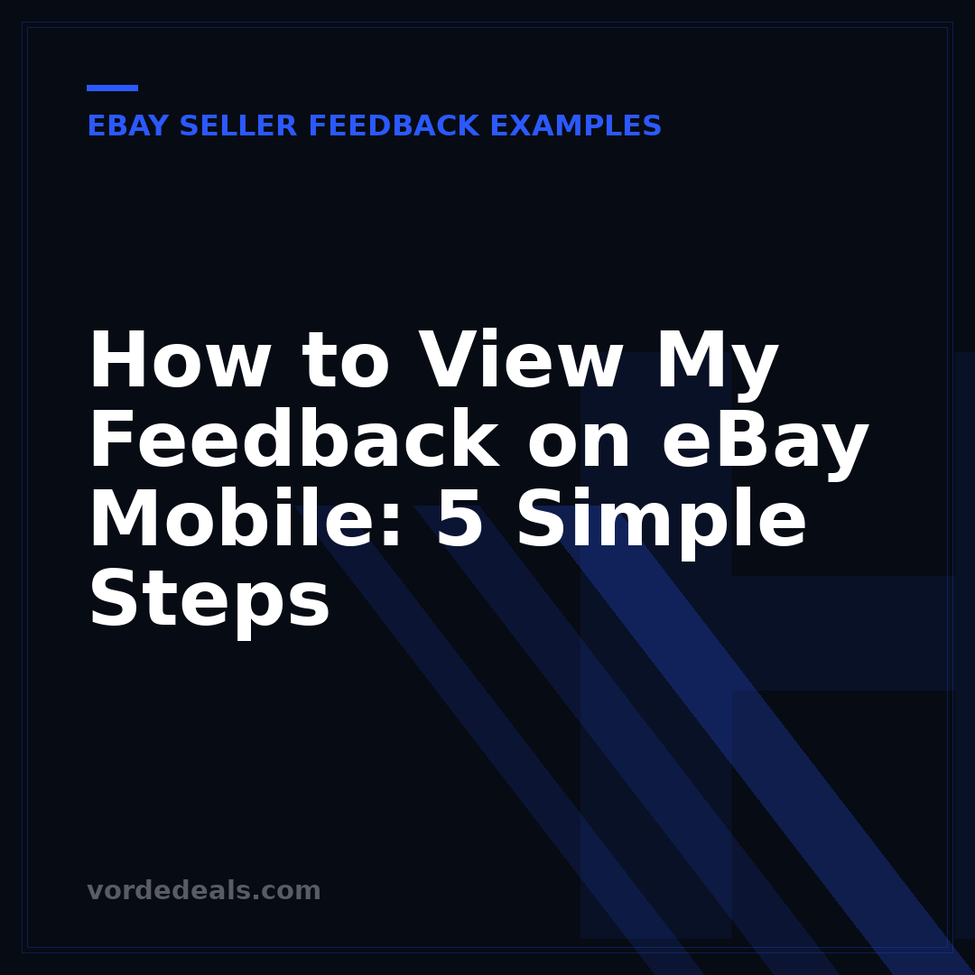 How to View My Feedback on eBay Mobile: 5 Simple Steps