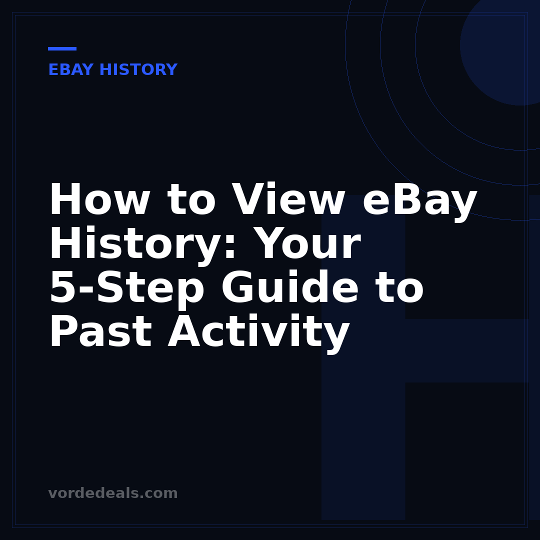 How to View eBay History: Your 5-Step Guide to Past Activity