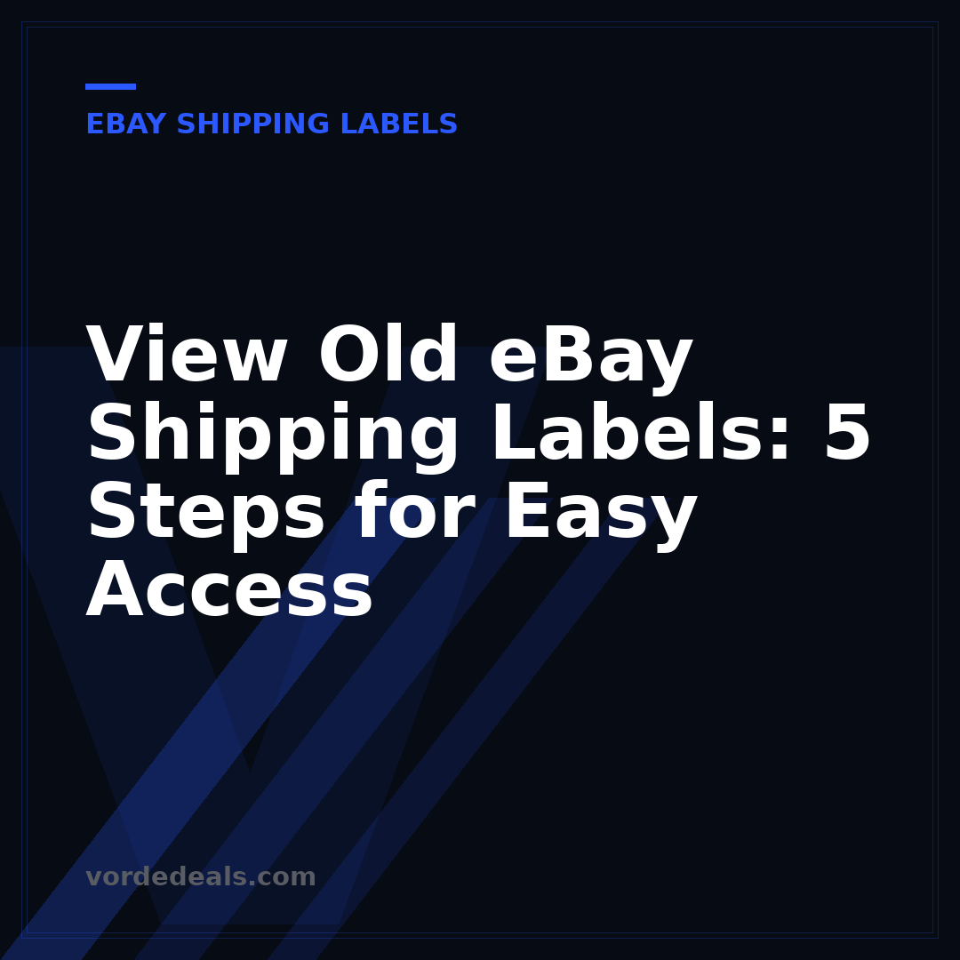View Old eBay Shipping Labels: 5 Steps for Easy Access