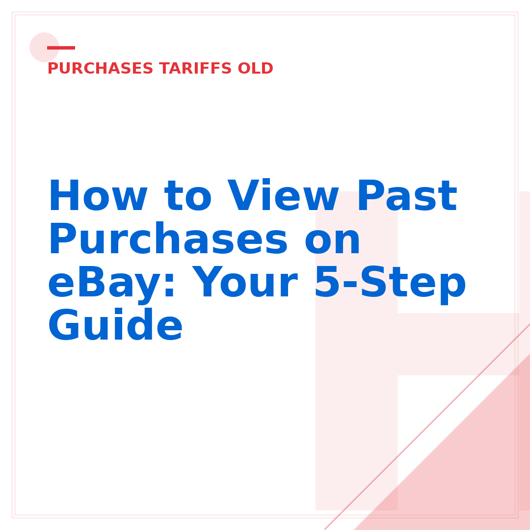 How to View Past Purchases on eBay: Your 5-Step Guide