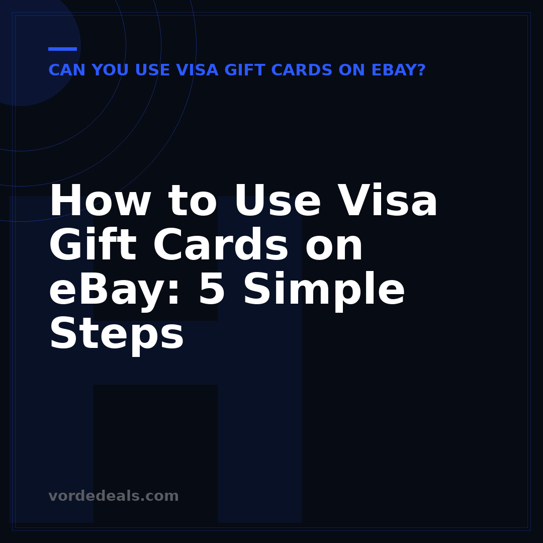 How to Use Visa Gift Cards on eBay: 5 Simple Steps