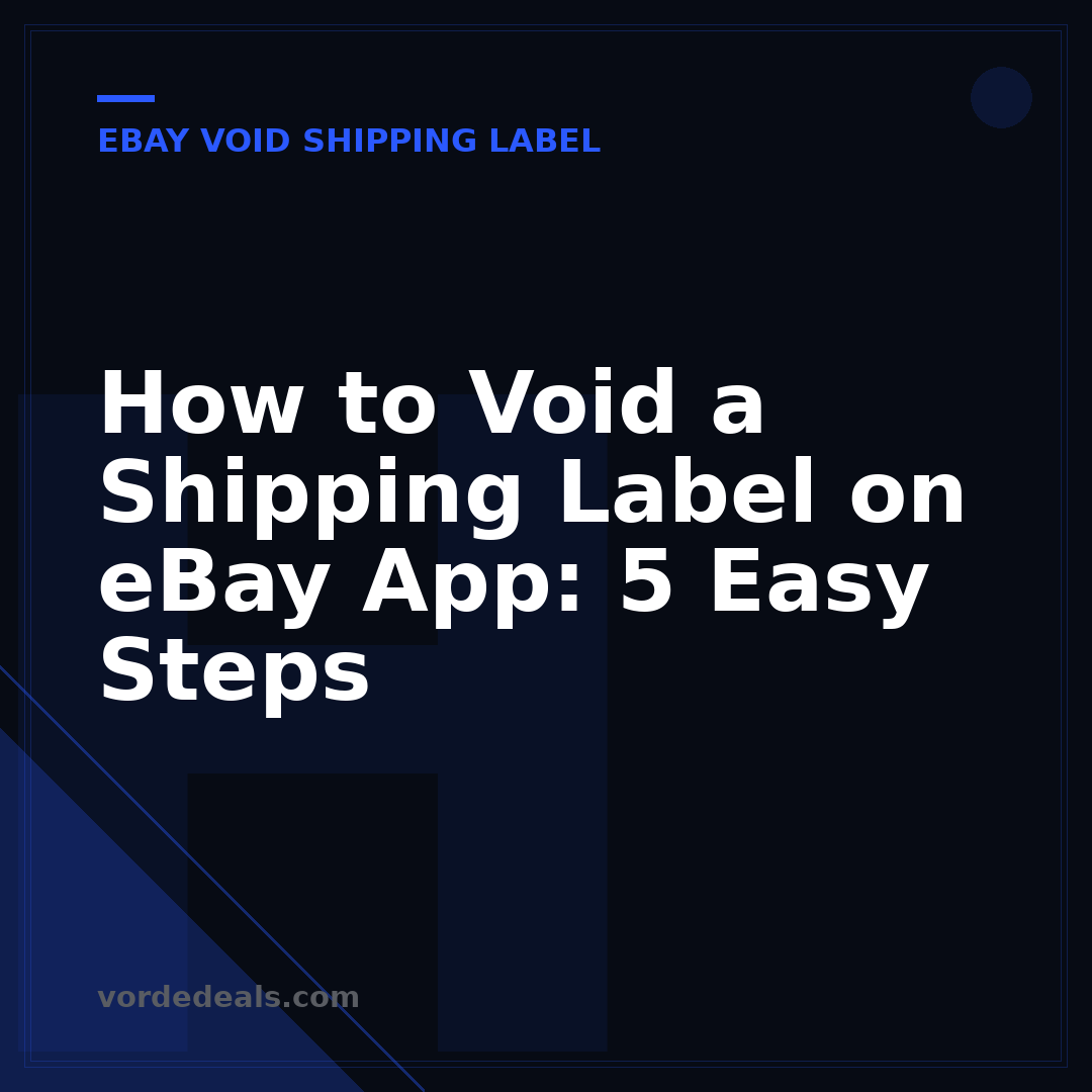 How to Void a Shipping Label on eBay App: 5 Easy Steps
