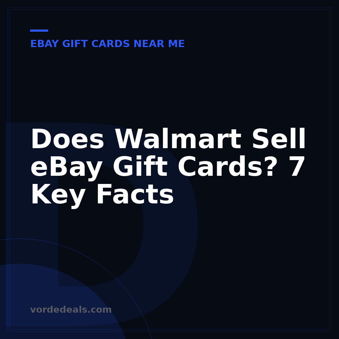 Does Walmart Sell eBay Gift Cards? 7 Key Facts