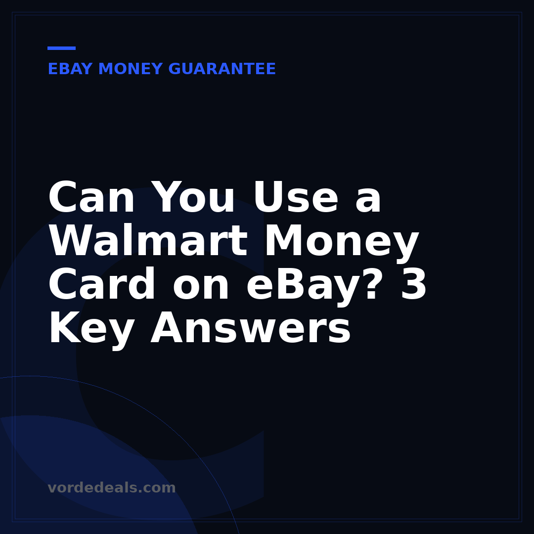 Can You Use a Walmart Money Card on eBay? 3 Key Answers