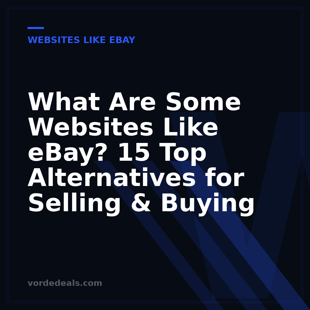 What Are Some Websites Like eBay? 15 Top Alternatives for Selling & Buying