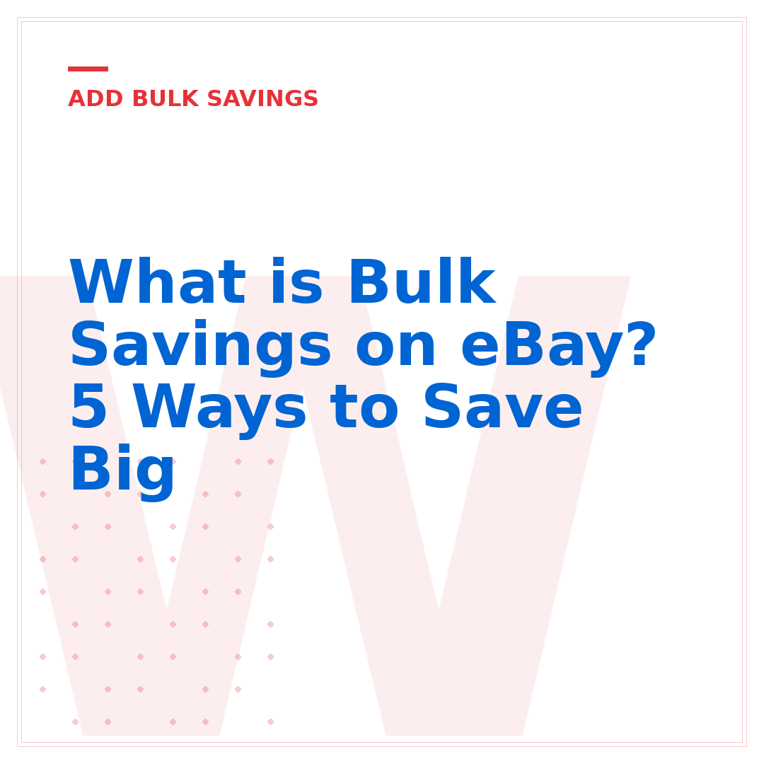 What is Bulk Savings on eBay? 5 Ways to Save Big