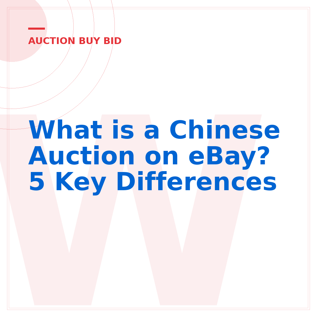What is a Chinese Auction on eBay? 5 Key Differences