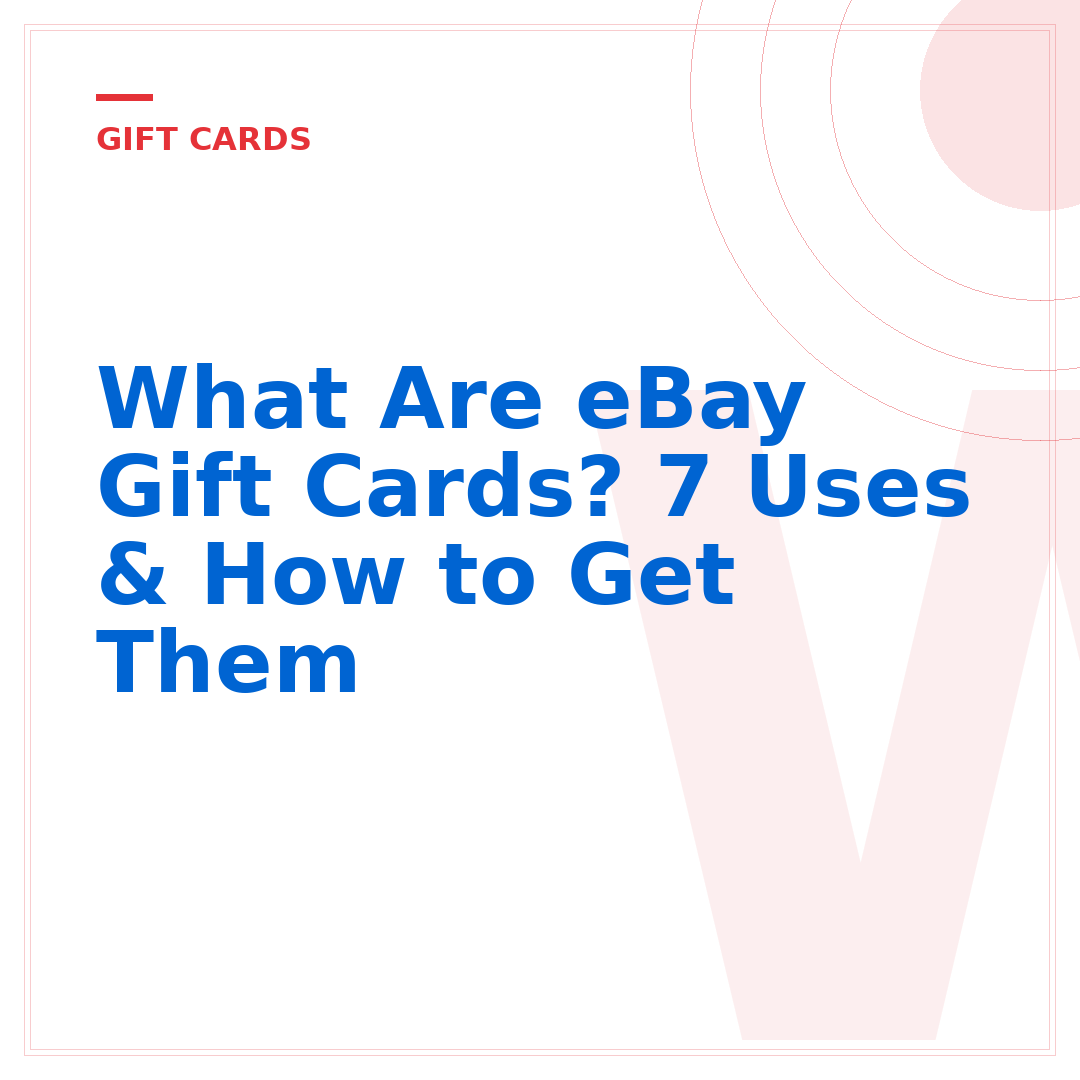What Are eBay Gift Cards? 7 Uses & How to Get Them