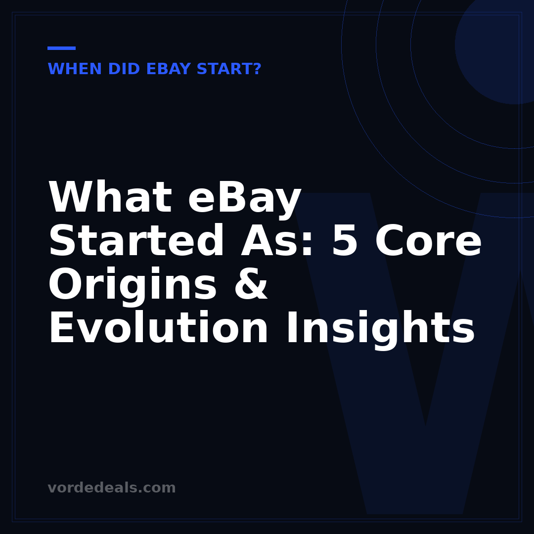 What eBay Started As: 5 Core Origins & Evolution Insights