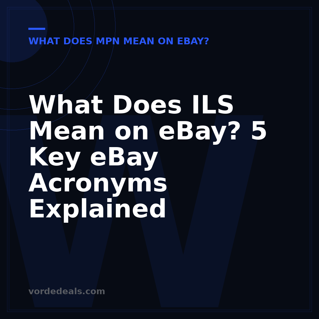 What Does ILS Mean on eBay? 5 Key eBay Acronyms Explained