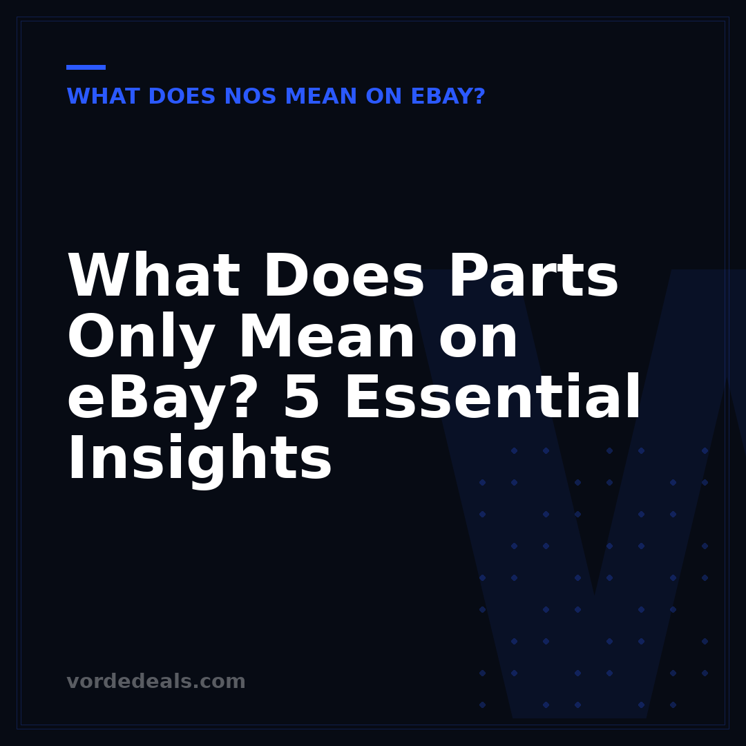 What Does Parts Only Mean on eBay? 5 Essential Insights
