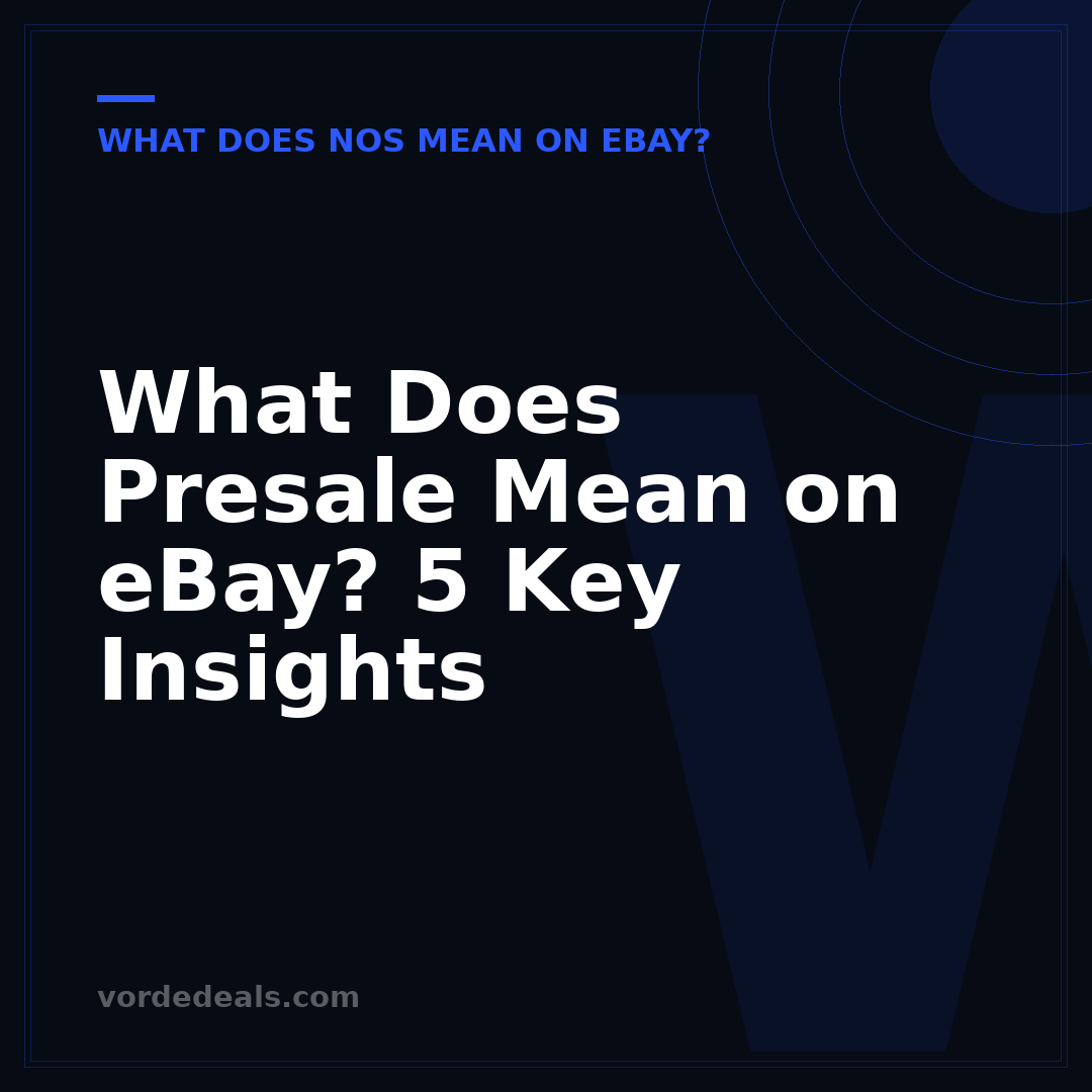 What Does Presale Mean on eBay? 5 Key Insights