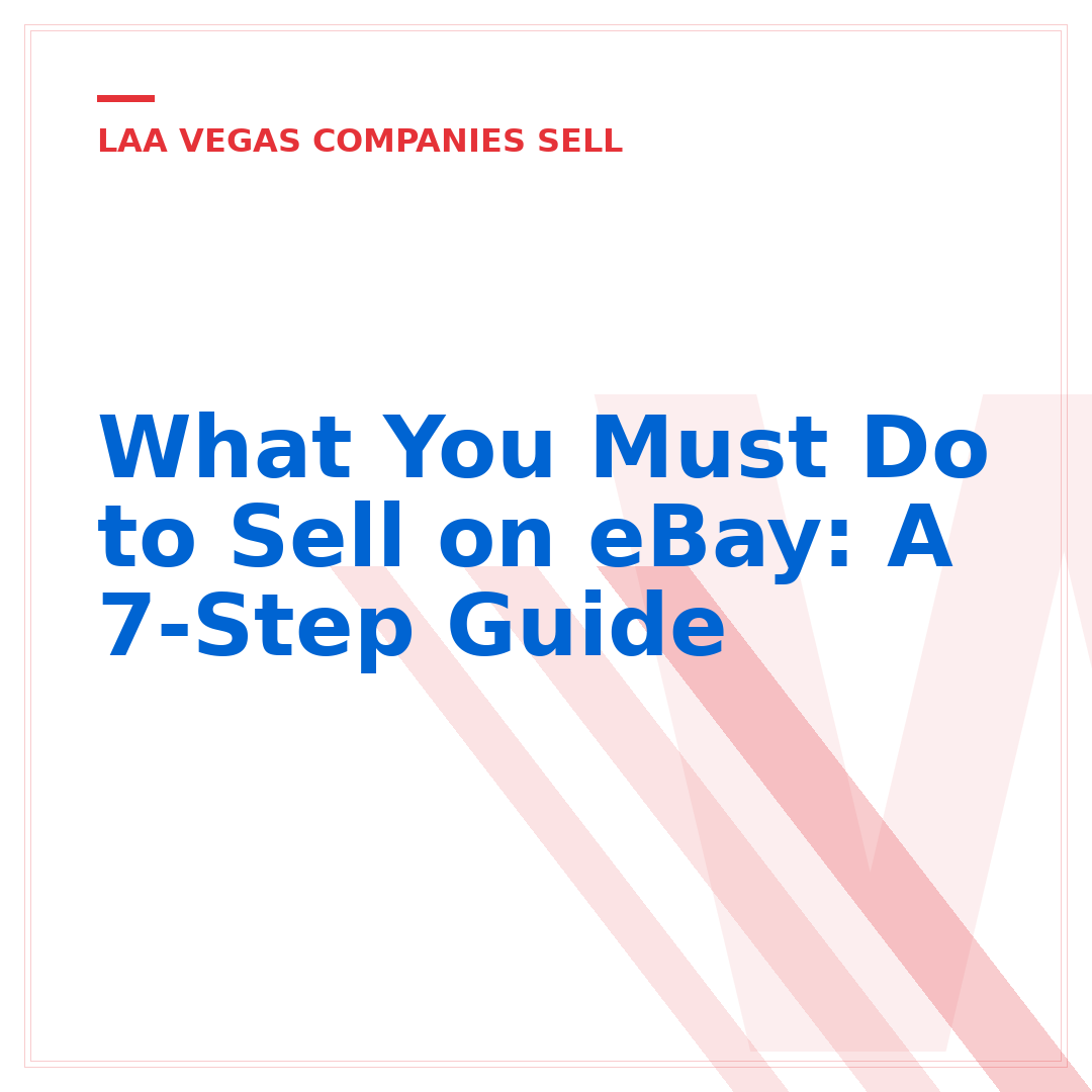 What You Must Do to Sell on eBay: A 7-Step Guide