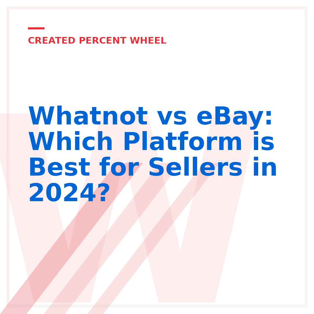 Whatnot vs eBay: Which Platform is Best for Sellers in 2024?