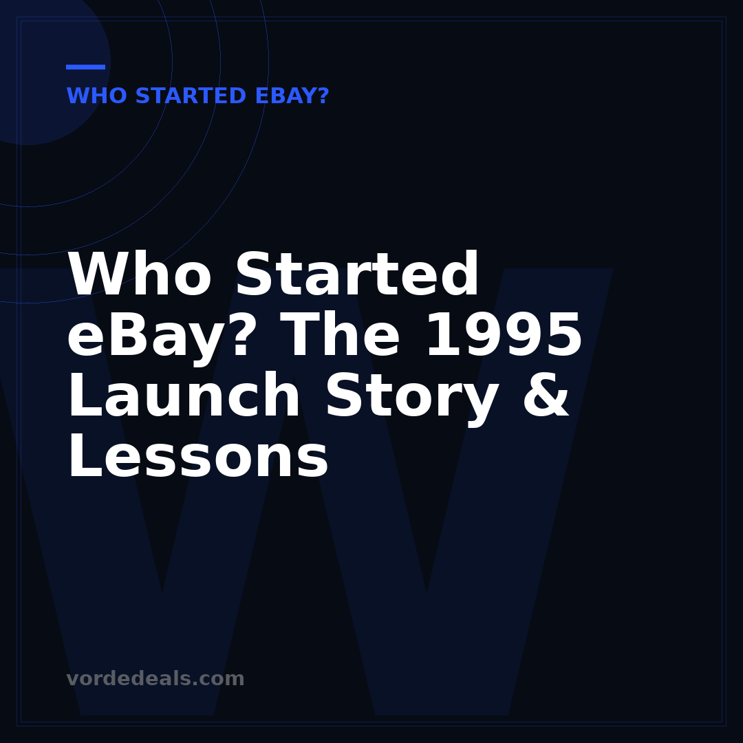 Who Started eBay? The 1995 Launch Story & Lessons