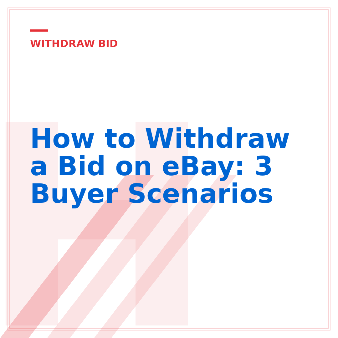 How to Withdraw a Bid on eBay: 3 Buyer Scenarios