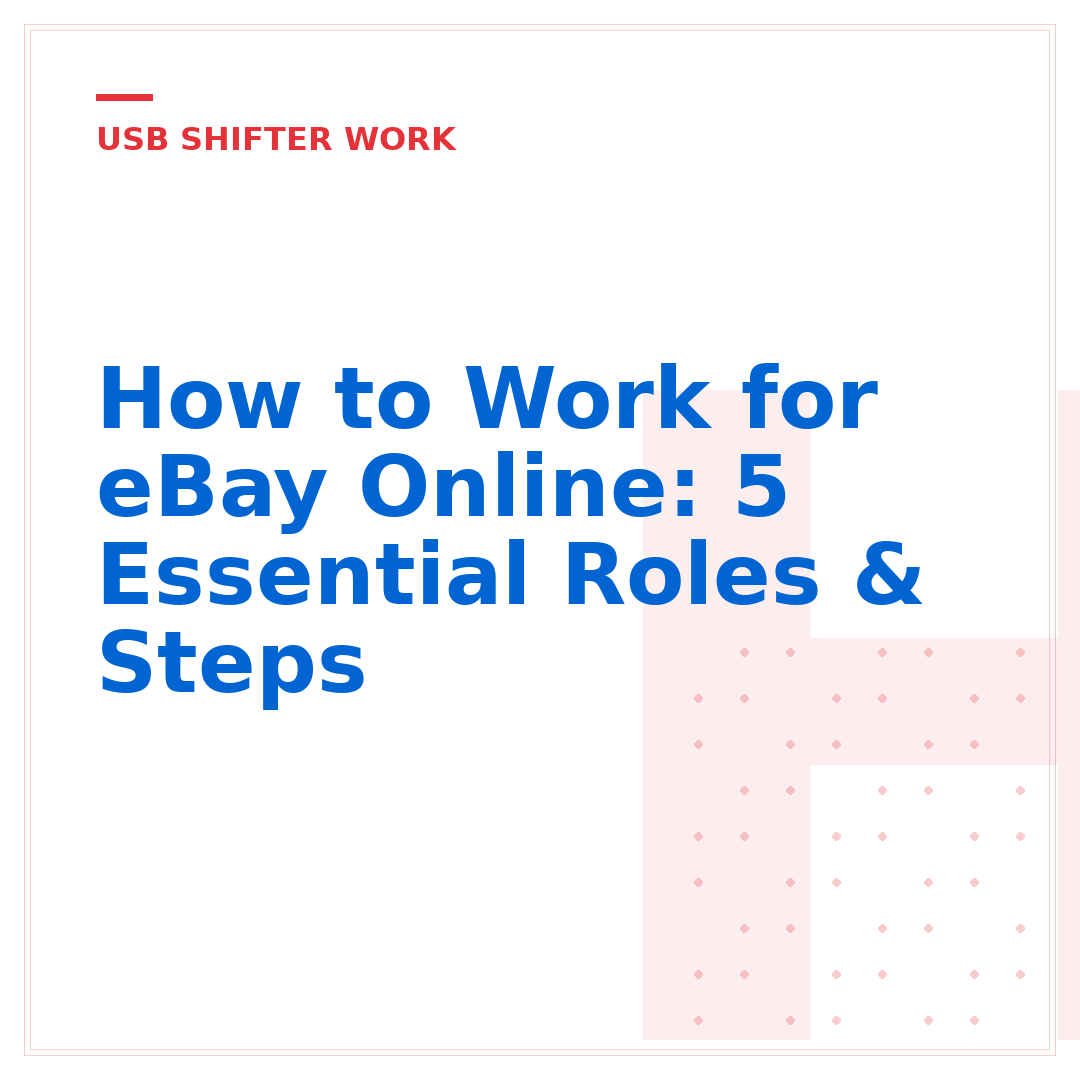 How to Work for eBay Online: 5 Essential Roles & Steps