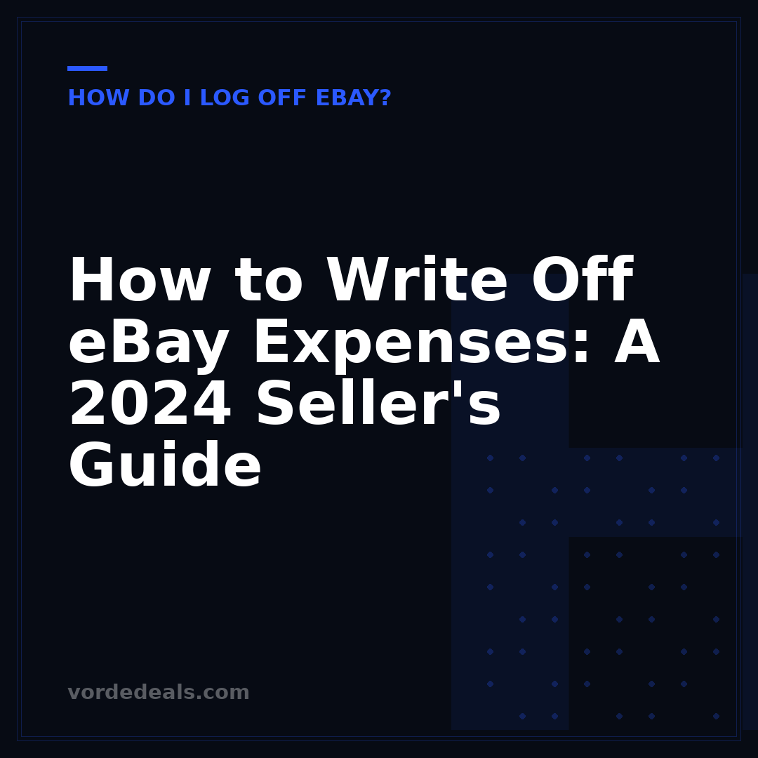 How to Write Off eBay Expenses: A 2024 Seller's Guide